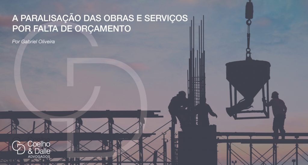 A paralisação das obras e serviços por falta de orçamento – Tribunal de Contas da União admite a aplicação de multa ao gestor público - Coelho & Dalle