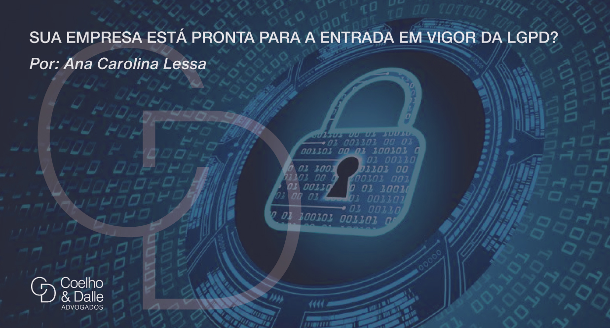 Sua empresa está pronta para a entrada em vigor da LGPD? - Coelho & Dalle Advogados